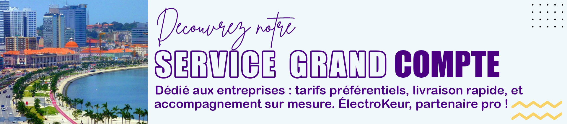service Grand Compte dédié aux entreprises : tarifs préférentiels, livraison rapide